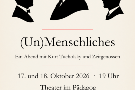„(Un)Menschliches – Ein Abend mit Kurt Tucholsky und Zeitgenossen“
